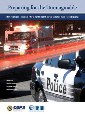 cover image of Preparing for the Unimaginable: How Chiefs Can Safeguard Officer Mental Health Before and After Mass Casualty Events